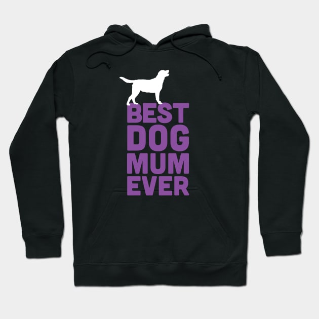 Best Labrador Retriever Dog Mum Ever - Purple Dog Lover Gift Hoodie by Elsie Bee Designs